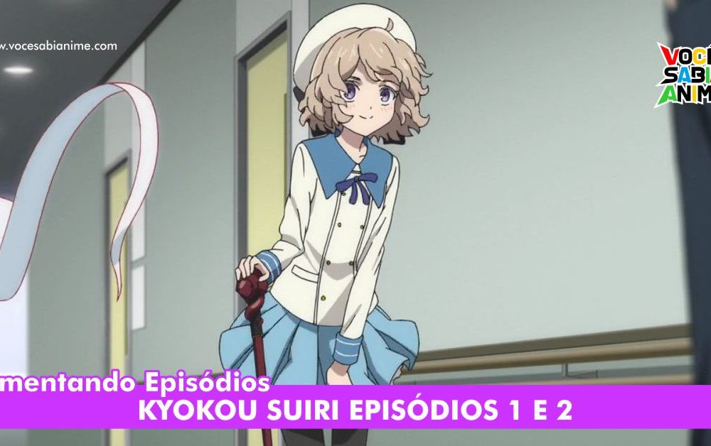Comentando Kyokou Suiri Epis 1 e 2