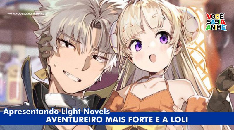 Saikyo No Boken Shadatta Ore - Tratado como Bichinho pela Loli