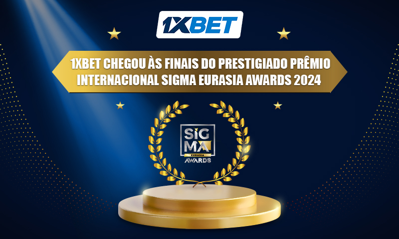 1xBet alcançou as finais do prestigioso prêmio internacional SiGMA Eurasia Awards 2024